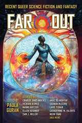 9781949102550-1949102556-Far Out: Recent Queer Science Fiction and Fantasy