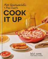 9780593577981-0593577981-Cook It Up: Bold Moves for Family Foods: A Cookbook
