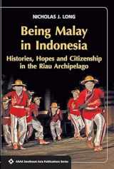9788776941338-8776941337-Being Malay in Indonesia: Histories, Hopes and Citizenship in the Riau Archipelago (SEAPS)