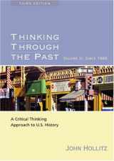 9780618416790-061841679X-Thinking Through the Past: A Critical Thinking Approach to U.S. History: Volume II: Since 1865