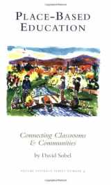 9780913098554-0913098558-Place-based Education: Connecting Classrooms & Communities, With Index