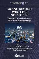 9781032504803-1032504803-5G and Beyond Wireless Networks: Technology, Network Deployments, and Materials for Antenna Design (Materials, Devices, and Circuits)