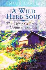 9780575400535-0575400536-A Wild Herb Soup: The Life of a French Countrywoman