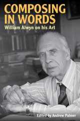 9780907689713-090768971X-Composing in Words: William Alwyn on his Art (Musicians on Music, 9)