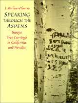 9780874173581-0874173582-Speaking Through the Aspens: Basque Tree Carvings in Nevada and California
