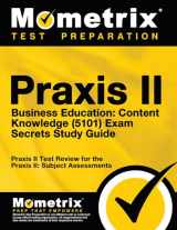 9781627331531-1627331530-Praxis II Business Education: Content Knowledge (5101) Exam Secrets Study Guide: Praxis II Test Review for the Praxis II: Subject Assessments