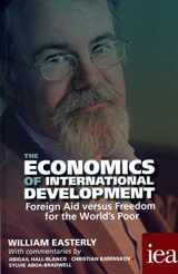 9780255367318-0255367317-The Economics of International Development: Foreign Aid versus Freedom for the World's Poor 2016 (Readings in Political Economy)