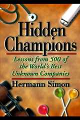 9780875846521-0875846521-Hidden Champions: Lessons from 500 of the World's Best Unknown Companies