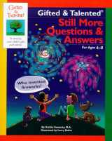 9781565656680-1565656687-Gifted & Talented Still More Questions & Answers: For Ages 6-8