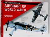 9781840136395-1840136391-Aircraft of World War II - the Aviation Factfile