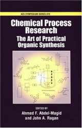 9780841238244-0841238243-Chemical Process Research: The Art of Practical Organic Synthesis (ACS Symposium Series)