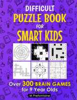 9781913607586-1913607585-Difficult Puzzle Book For Smart Kids: Over 300 Brain Games for 9 Year Olds (Thinking Books for Kids)