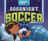 9781623708337-1623708338-Goodnight Soccer (Sports Illustrated Kids Bedtime Books)
