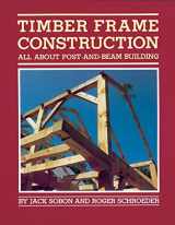 9780882663654-0882663658-Timber Frame Construction: All About Post-and-Beam Building