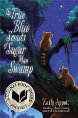 9781442421080-1442421088-The True Blue Scouts of Sugar Man Swamp
