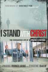 9781629113371-1629113379-I Stand with Christ: The Courageous Life of a Chinese Christian