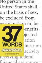9781620975831-1620975831-37 Words: Title IX and Fifty Years of Fighting Sex Discrimination