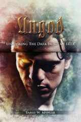 9781457518010-1457518015-Ungod: Unmasking the Dark Image of Hell