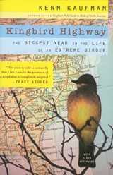 9780618709403-0618709401-Kingbird Highway: The Biggest Year in the Life of an Extreme Birder