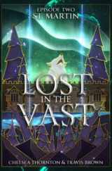 9781737160427-1737160420-St. Martin: Lost in the Vast Episode Two