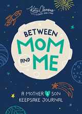 9781492693574-149269357X-Between Mom and Me: A Guided Journal for Mother and Son: The Perfect Mother's Day Gift!