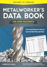 9781565239135-156523913X-Metalworker's Data Book for Home Machinists: The Essential Reference Guide for Everyone Who Works with Metal (Fox Chapel Publishing) Drill Sizes, Turning Tools, Electrical Components, Threads, & More