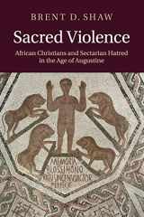 9780521127257-0521127254-Sacred Violence: African Christians and Sectarian Hatred in the Age of Augustine