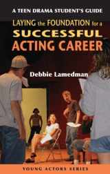 9781575254630-1575254638-A Teen Drama Student's Guide to Laying the Foundation for a Successful Acting Career