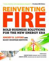 9781603583718-1603583718-Reinventing Fire: Bold Business Solutions for the New Energy Era