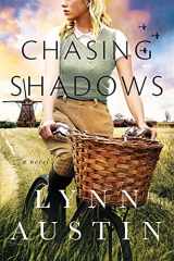 9781496437358-1496437357-Chasing Shadows: A World War 2 (WW2) Historical Christian Fiction Romance Novel Set in the Netherlands