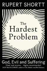 9781399802727-1399802720-The Hardest Problem: God, Evil and Suffering