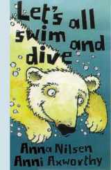 9781840891560-1840891564-Let's All Swim and Dive (Animals on the Move series)