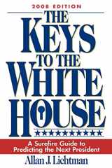 9780742562707-0742562700-The Keys to the White House: A Surefire Guide to Predicting the Next President