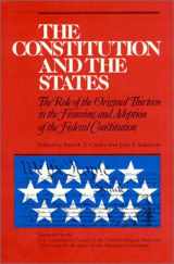 9780945612025-0945612028-The Constitution and the States: The Role of the Original Thirteen in Framing and Adoption of the Federal Constitution