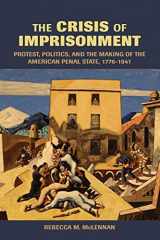 9780521537834-0521537835-The Crisis of Imprisonment: Protest, Politics, and the Making of the American Penal State, 1776–1941 (Cambridge Historical Studies in American Law and Society)