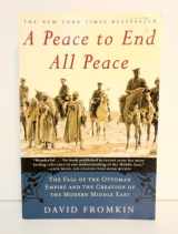 9780805068849-0805068848-A Peace to End All Peace: The Fall of the Ottoman Empire and the Creation of the Modern Middle East