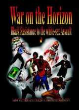 9780977415106-0977415104-War on the Horizon - Black Resistance to the white-sex Assault