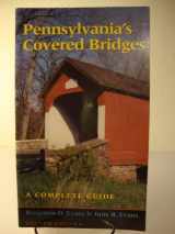 9780822957645-0822957647-Pennsylvania’s Covered Bridges: A Complete Guide