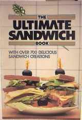 9780894711640-0894711644-Ultimate Sandwich Book: With Over 700 Delicious Sandwich Creations