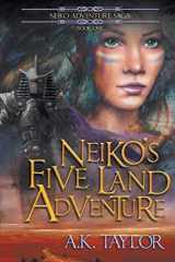 9781943326013-1943326010-Neiko's Five Land Adventure (Neiko Adventure Saga)