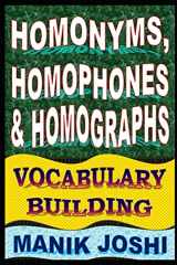 9781500500252-1500500259-Homonyms, Homophones and Homographs: Vocabulary Building (English Word Power)