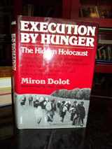 9780393018868-0393018865-Execution by hunger: The hidden holocaust