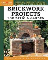 9781580117937-1580117937-Brickwork Projects for Patio & Garden: Designs, Instructions and 16 Easy-to-Build Projects (Creative Homeowner) Step-by-Step for a Brick Path, Barbecue, Planter, Wall, Birdbath, Pond, Arch, and More