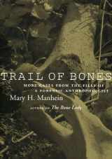 9780807131046-0807131040-Trail of Bones: More Cases from the Files of a Forensic Anthropologist