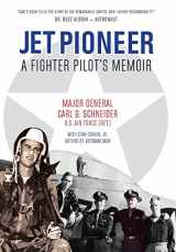 9780998922225-0998922226-Jet Pioneer: A Fighter Pilot's Memoir