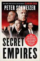 9780062569370-0062569376-Secret Empires: How the American Political Class Hides Corruption and Enriches Family and Friends