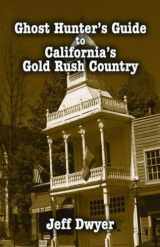 9781589806870-1589806875-Ghost Hunter's Guide to California's Gold Rush Country