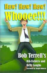 9781570901430-1570901430-Haw! Haw! Haw! Whooee: The Best of Bob Terrell's Rib-Ticklers and Belly Laughs / Bob Terrell