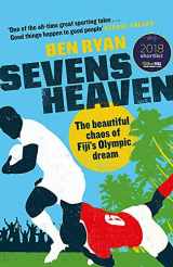 9781474608251-1474608256-Sevens Heaven: The Beautiful Chaos of Fiji's Olympic Dream