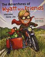 9781645431220-1645431223-The Adventures of Wyatt and Friends: Welcome Home Jax